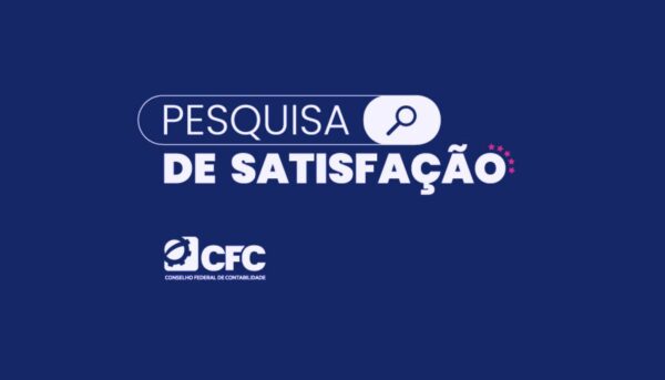 Pesquisas do CFC buscam opiniões de profissionais de contabilidade e da sociedade civil